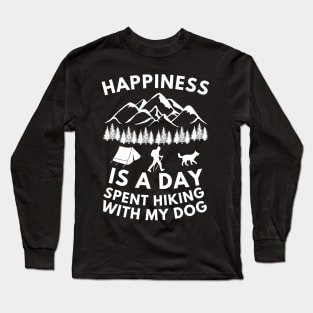 Happiness is a day spent hiking with my dog Long Sleeve T-Shirt